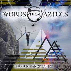 Words From Aztecs : Broken Sanctuaries